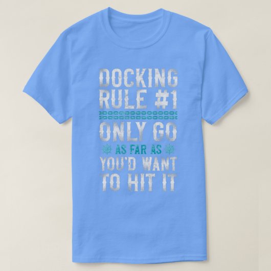 Sailing Docking Rule 1 gaat slechts zoals T-shirt (Design voorkant)