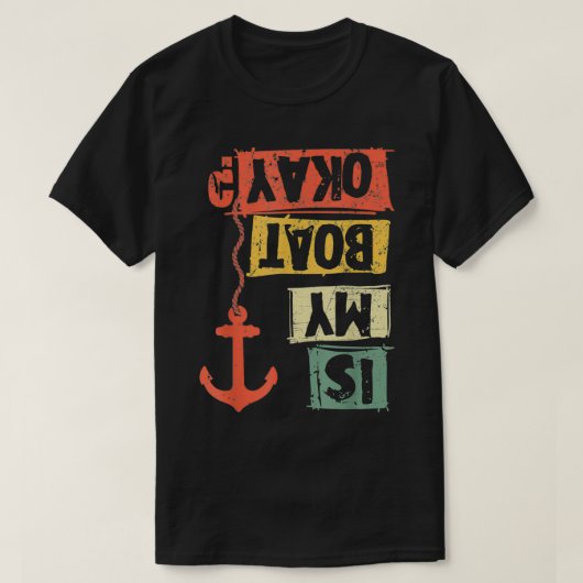 Sailing Is My Boat Okay Sailboat Anchor Sai T-shirt (Design voorkant)