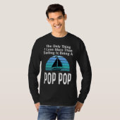 Sailing Sailboat Love More Than Boating Pop Pop Gr T-shirt (Voorkant volledig)