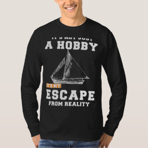 Sailing: Voorbij een hobby, het is mijn realiteit T-shirt