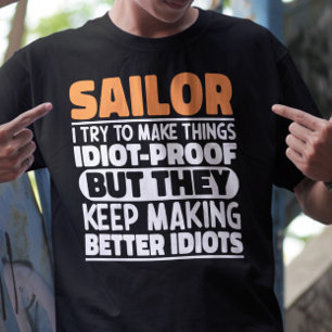 Sailor Ik probeer dingen grappig te maken Sailing T-shirt