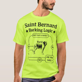 Saint Bernard Barking Logic Grappige hondeneigenaa T-shirt