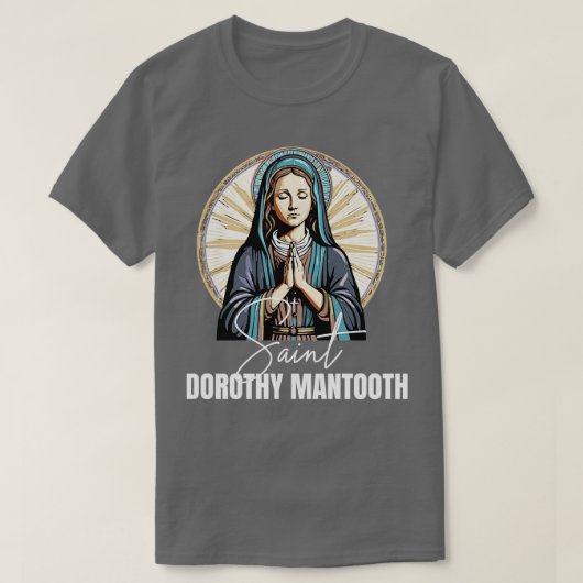 Saint Dorothy Mantooth T-shirt (Design voorkant)