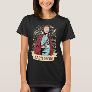 Saint Drogo Coffee Feast Dag Katholieke Patron Sai T-shirt