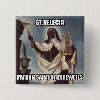 Saint Felicia Patron Saint-of-Farewells-Button Vierkante Button 5,1 Cm