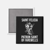 Saint Felicia, Patron Saint of Farewells Magneet (Voorkant / Achterkant)
