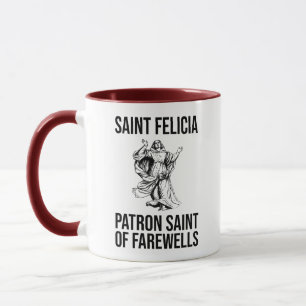 Saint Felicia, Patron Saint of Farewells Mok