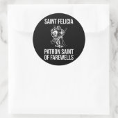 Saint Felicia, Patron Saint of Farewells Ronde Sticker (Tas)