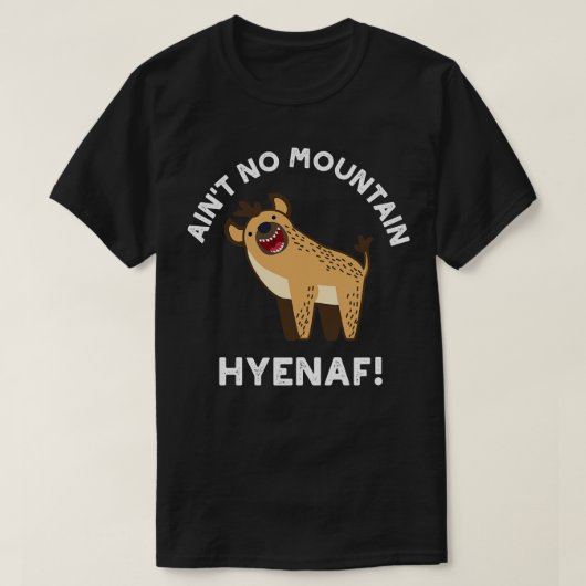 Saint No Mountain Hyenaf Funny Animal Hyena Pun 1 T-shirt (Design voorkant)