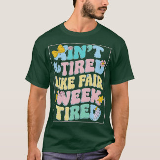 Saint No Tired Like Fair Week Moe T-shirt