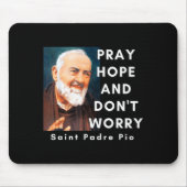 Saint Padre O Pray Hope And Don't Worry Catholic C Muismat (Voorkant)