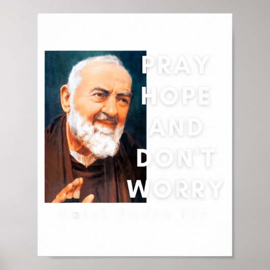 Saint Padre O Pray Hope And Dont Worry Catholic  Poster (Voorkant)