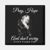 Saint Padre O Pray Hope Dont Worry Catholic Christ Magneet (Voorkant)