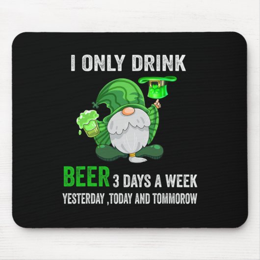 Saint Patrick Day Ik Drink slechts 3 dagen per wee Muismat (Voorkant)