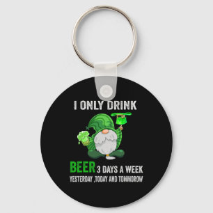 Saint Patrick Day Ik Drink slechts 3 dagen per wee Sleutelhanger
