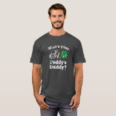 Saint Patrick's Day Funny Who's Your Daddy? Men's T-shirt (Voorkant volledig)