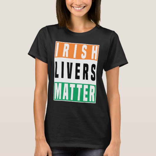 Saint Patrick's Day Irish Livers Matter T-shirt (Voorkant)