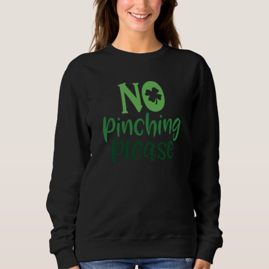 Saint Patrick's Day No Pinching Please Paddy's Day Trui (Voorkant)