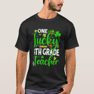 Saint Patrick's Day One Lucky 4e graad leraar Sh T-shirt