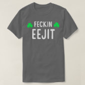 Saint Patricks Feckin Eejit T Gift for Women Manne T-shirt (Design voorkant)