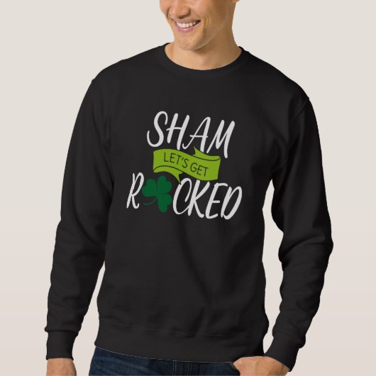 Saint Patrick's Get Shamrocked Drinkt Paddy's Da Trui (Voorkant)