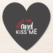 Saint valentin "Shut Up and Kiss Me" Kartonnen Onderzetters (Voorkant)
