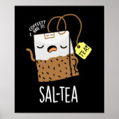 Sal-tea Funny Tea Pun Dark BG Poster (Voorkant)