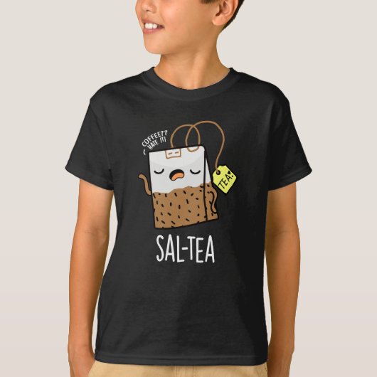 Sal-tea Funny Tea Pun Dark BG T-shirt (Voorkant)