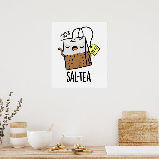 Sal-tea Funny Tea Pun Poster (Keuken)