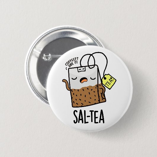 Sal-tea Funny Tea Pun Ronde Button 5,7 Cm (Voorkant /achterkant)