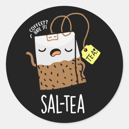 Sal-thee Grappige Thee Woordspeling Donkere Achter Ronde Sticker (Voorkant)