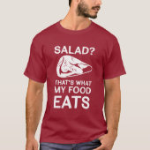 Salad? Dat is wat mijn voedsel eet T-shirt (Voorkant)