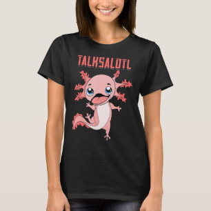 Salamander Talksalotl Exotische Amphibian Animal A T-shirt
