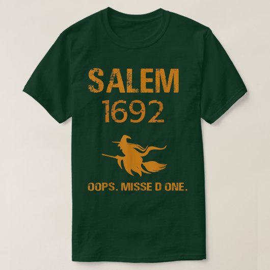 Salem 1692 Oeps je hebt één salem-heks-proces gemi T-shirt (Design voorkant)