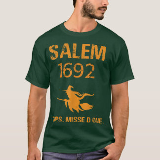 Salem 1692 Oeps je hebt één salem-heks-proces gemi T-shirt