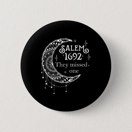 Salem 1692 Ze misten een - Salem Witch 1692 Hall Ronde Button 5,7 Cm (Voorkant)