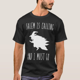 Salem is Calling en ik moet heksenrechtszaak start T-shirt