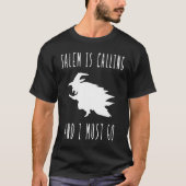 Salem is Calling en ik moet heksenrechtszaak start T-shirt (Voorkant)