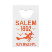 Salem Witch Trials 1692 Oops The Missed One Hallow Creditkaart Flessenopener (Achterkant)
