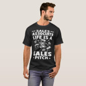 Sales Associate Life Is A Sales Pitch T-shirt (Voorkant volledig)