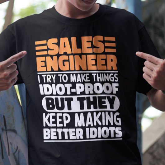 Sales Engineer Ik probeer dingen grappig te zeggen T-shirt