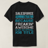Salesforce Administrator T Shirt - Freaking Awesom (Design voorkant)