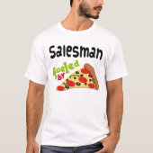 Salesman (Funny) Pizza T Shirt (Voorkant)