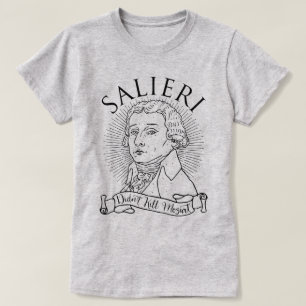 Salieri heeft Mozart niet vermoord T-shirt