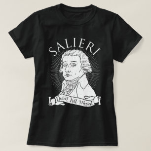 Salieri heeft Mozart niet vermoord T-shirt