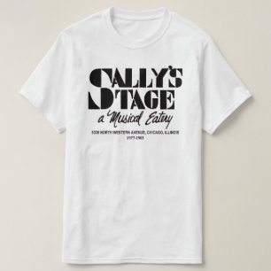 Sally's Stage Restaurant, Chicago, IL T-shirt