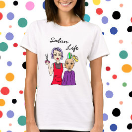 Salon Life Hairstylists Beauty Salon Hairdresser T-shirt