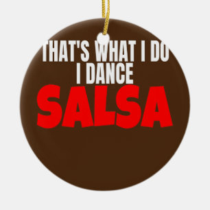 Salsa Dance Clothes Accessory dat is wat ik doe Keramisch Ornament
