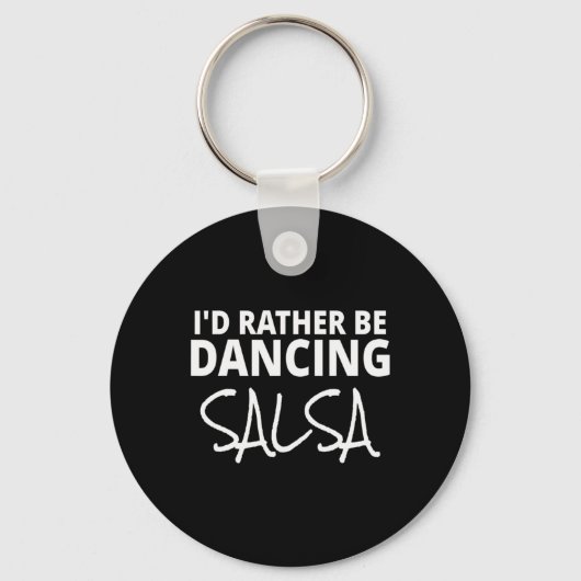 Salsa Dancer Merch Ik zou liever Salsa Fun dansen Sleutelhanger (Voorkant)