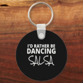 Salsa Dancer Merch Ik zou liever Salsa Fun dansen Sleutelhanger (Voorkant)